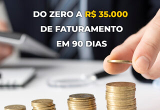 Do zero a 35 mil de faturamento em 90 dias