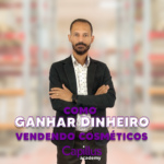 Como ganhar dinheiro vendendo cosméticos