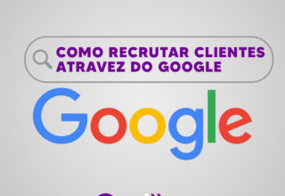 Como Recrutar Clientes Através do Google